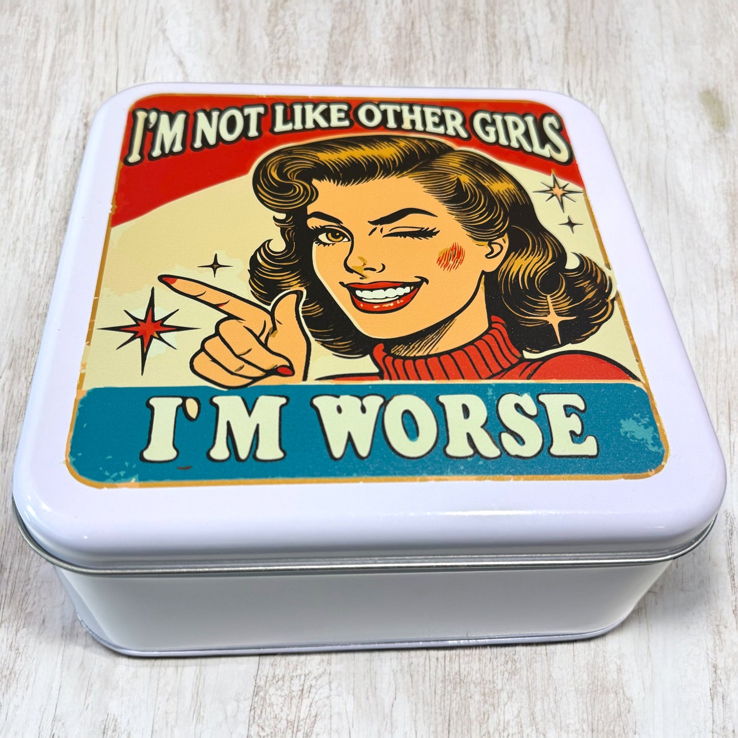 I'm not like other girls tin