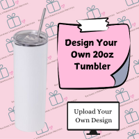 Design Your Own 20oz Tumbler