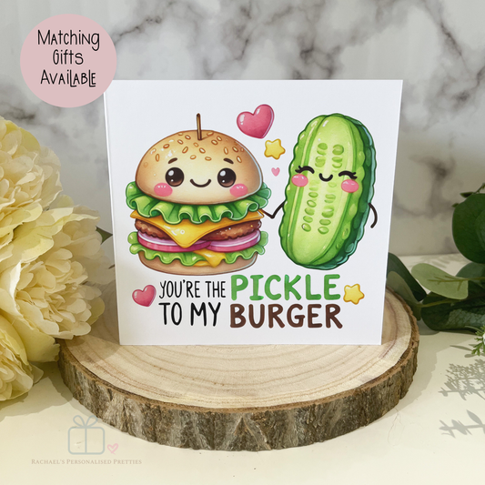 Burger To My Pickle Card