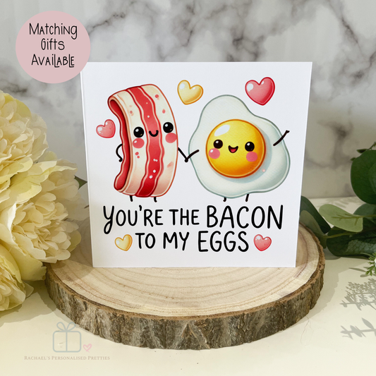 Egg to my bacon Card